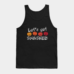 Let's Get Smashed T Shirt Tank Top